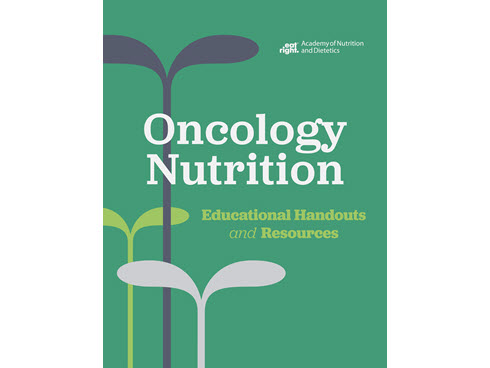 Oncology Nutrition: Educational Handouts And Resources